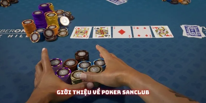 Poker SANCLUB rất được ưa chuộng
